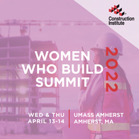 Construction Institute's 2022 Women Who Build Summit. An event tile for the 2022 Women Who Build Summit, a conference for women in the construction industry. The event tile features a women wearing a hart hat, on a construction site, speaking into a walkie talkie. The text on the tile includes the conference name, date, location, and the hashtag #womenwhobuild.